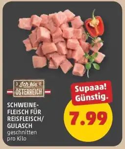 PENNY SCHWEINEFLEISCH FÜR REISFLEISCH/ GULASCH Angebot