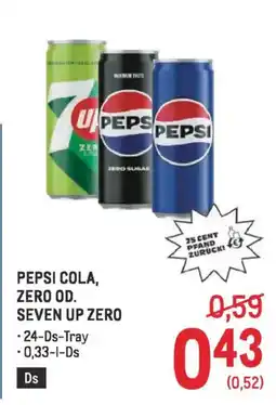 Metro Pepsi cola, zero od. seven up zero Angebot