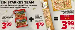 Billa Handl Tyrol Feine Speckwürfel und BILLA immer gut Flammkuchenteig Angebot
