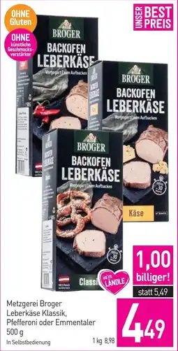 Sutterlüty Metzgerei Broger Leberkäse Klassik, Pfefferoni oder Emmentaler Angebot