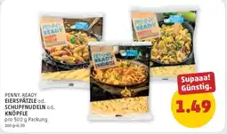 PENNY PENNY READY EIERSPÄTZLE od. SCHUPFNUDELN od. KNÖPFLE Angebot