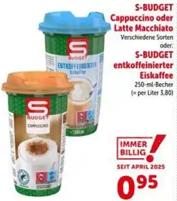Interspar S-BUDGET Cappuccino oder Latte Macchiato oder S-BUDGET entkoffeinierter Eiskaffee Angebot