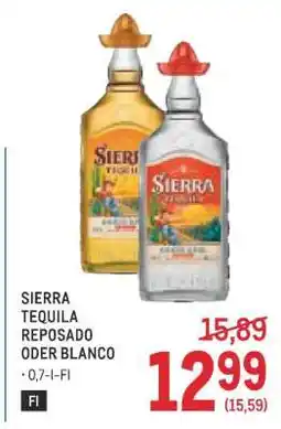 Metro SIERRA TEQUILA REPOSADO ODER BLANCO Angebot