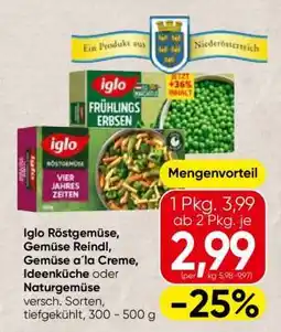Spar Iglo Röstgemüse, Gemüse Reindl, Gemüse a‘la Creme, Ideenküche oder Naturgemüse Angebot