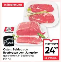 Maximarkt Österr. Beiried oder Rostbraten vom Jungstier Angebot