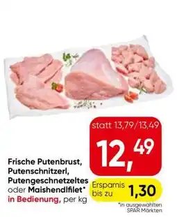 Eurospar Frische Putenbrust, Putenschnitzerl, Putengeschnetzeltes oder Maishendlfilet Angebot