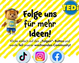 TEDi Folge uns für mehr Ideen Angebot