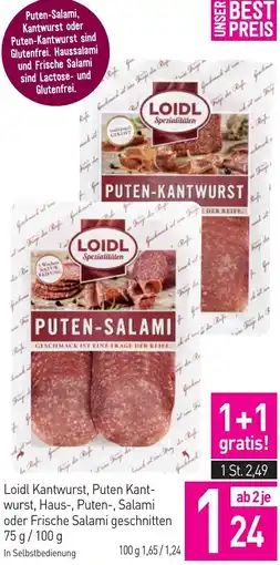 Sutterlüty Loidl Kantwurst, Puten Kant- wurst, Haus-, Puten-, Salami oder Frische Salami geschnitten Angebot