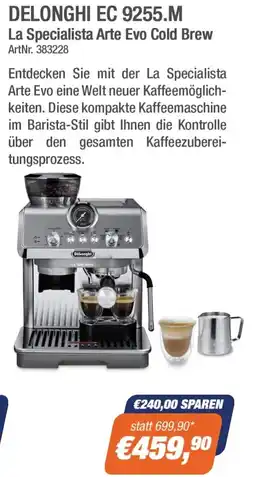 e-tec Delonghi ec 9255.m la specialista arte evo cold brew Angebot