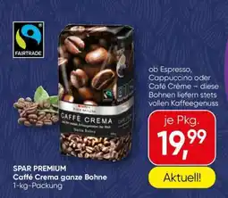 Spar SPAR PREMIUM Caffè Crema ganze Bohne Angebot