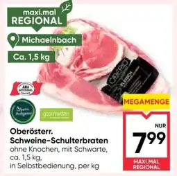 Maximarkt Oberösterr. Schweine-Schulterbraten Angebot
