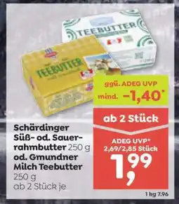 ADEG Schärdinger Süß- od. Sauerrahmbutter 250 g od. Gmundner Milch Teebutter 250 g Angebot