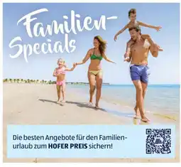 Hofer Die besten Angebote für den Familien- urlaub zum HOFER PREIS sichern! Angebot