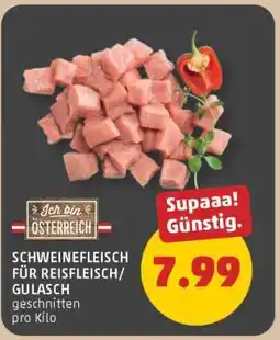 PENNY SCHWEINEFLEISCH FÜR REISFLEISCH/ GULASCH Angebot