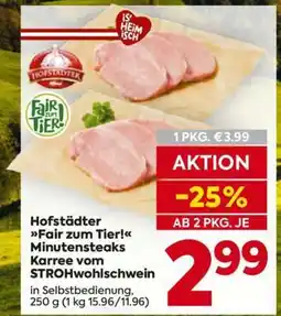 Billa Hofstädter Fair zum Tier! Minutensteaks Karree vom STROHwohlSchwein Angebot