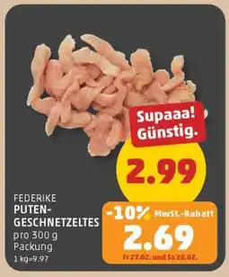 PENNY FEDERIKE PUTEN-GESCHNETZELTES Angebot