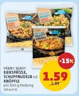 PENNY PENNY. READY EIERSPÄTZLE, SCHUPFNUDELN od. KNÖPFLE Angebot