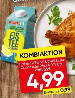 Spar Halbes Grillhendel & SPAR Eistee Zitrone oder Pfirsich 0,75 Liter Angebot