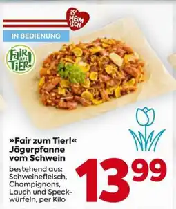 Billa Fair zum Tier! Jägerpfanne vom Schwein Angebot