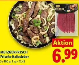 Lidl METZGERFRISCH Frische Kalbsleber Angebot