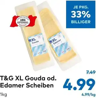 T&G T&G Gouda Od. Edamer Scheiben 1Kg Angebot