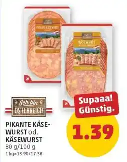 PENNY PIKANTE KÄSEWURST od. KÄSEWURST Angebot