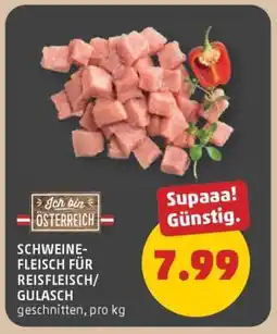 PENNY SCHWEINEFLEISCH FÜR REISFLEISCH/ GULASCH Angebot
