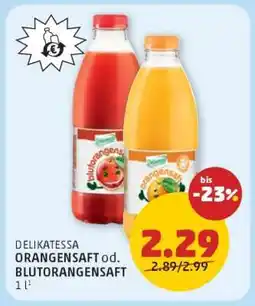 PENNY DELIKATESSA ORANGENSAFT od. BLUTORANGENSAFT Angebot