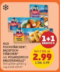 PENNY IGLO FISCHSTÄBCHEN*, BACKFISCH-STÄBCHEN* od. POLARDORSCH KNUSPERHÜLLE Angebot