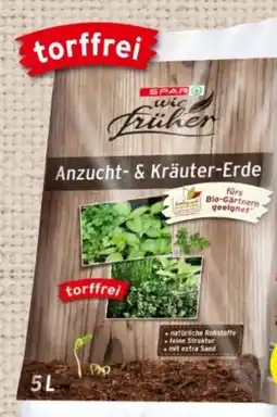 Spar SPAR wie früher Bio-Anzucht- & Kräuter-Erde Angebot