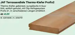 Lagerhaus JAF Terrassendiele Thermo Kiefer Profix2 Angebot