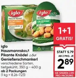 Maximarkt iglo Hausmannskost Pikante Knödel oder Genießerschmankerl Angebot
