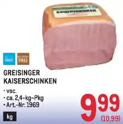 Metro Greisinger kaiserschinken Angebot