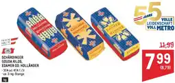 Metro Schärdinger gouda rilos, edamer od. holländer Angebot
