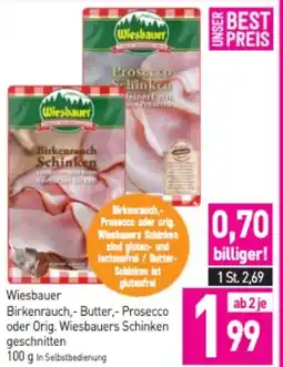 Sutterlüty Wiesbauer Birkenrauch,- Butter,- Prosecco oder Orig. Wiesbauers Schinken geschnitten Angebot