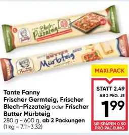 Maximarkt Tante fanny frischer germteig, frischer blech-pizzateig oder frischer butter mürbteig Angebot