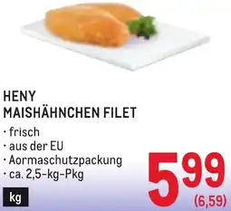 Metro Heny maishähnchen filet Angebot