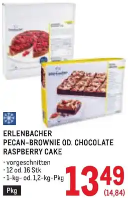 Metro Erlenbacher pecan-brownie od. chocolate raspberry cake Angebot