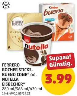 PENNY Ferrero rocher sticks, bueno cone od. nutella eisbecher Angebot
