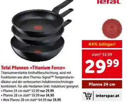 Interspar Tefal pfannen titanium force Angebot