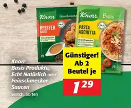 Nah&Frisch Knorr basis produkte, echt natürlich oder feinschmecker saucen Angebot