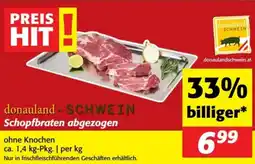 Nah&Frisch Donauland - schwein schopfbraten abgezogen Angebot