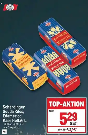 Metro Schardinger Gouda Rilos, Edamer od. Kase Holl. Art. Angebot