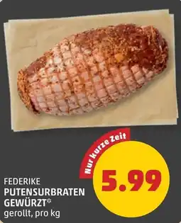 PENNY Federike putensurbraten gewürzt Angebot