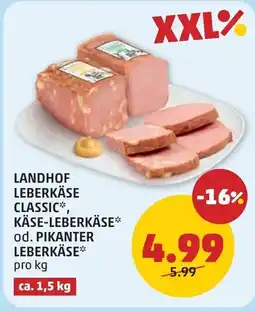 PENNY Landhof leberkäse classic käse-leberkäse od. pikanter leberkäse* Angebot