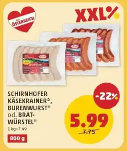 PENNY SCHIRNHOFER KÄSEKRAINER*, BURENWURST* od. BRATWÜRSTEL Angebot