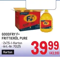 Metro Goodfry f+ frittieröl pure Angebot