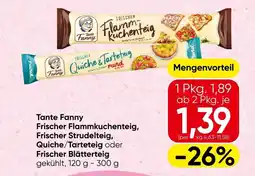 Eurospar Tante fanny frischer flammkuchenteig, frischer strudelteig, quiche/tarteteig oder frischer blätterteig Angebot