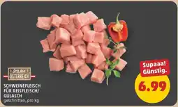 PENNY SCHWEINEFLEISCH FÜR REISFLEISCH/ GULASCH Angebot