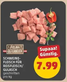 PENNY SCHWEINEFLEISCH FÜR REISFLEISCH/ GULASCH Angebot